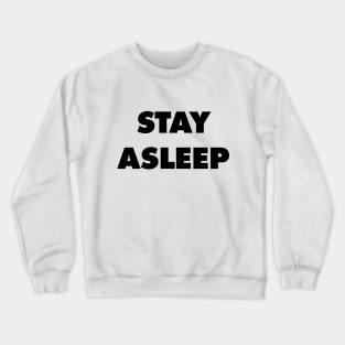 Stay Asleep - They Live Crewneck Sweatshirt